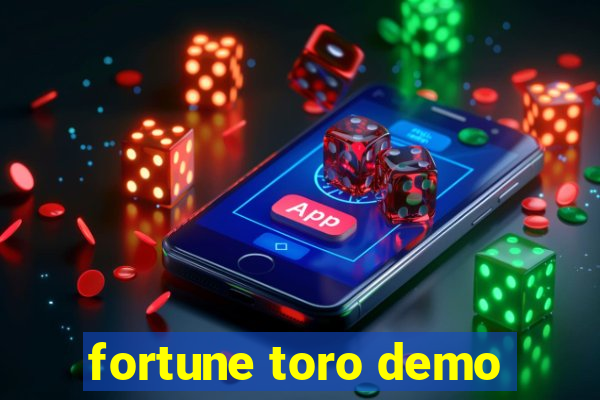 fortune toro demo